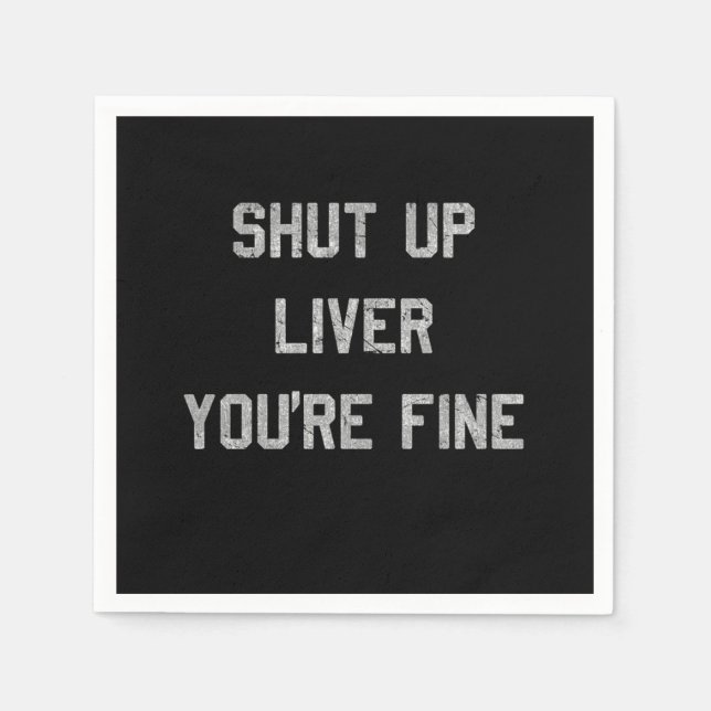 Vintage Shut Up Liver Youre Fine Napkin (Front)