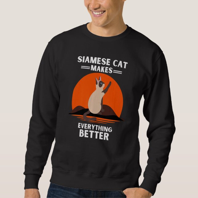Vintage Siamese Cat Makes Everything Better Retro  Sweatshirt (Front)