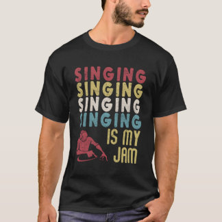Vintage Singing Is My Jam Fun Singer Artist Vocal  T-Shirt