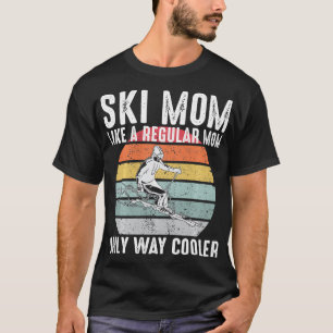 Vintage Ski Mum Like A Regular Mum Only Way Cooler T-Shirt
