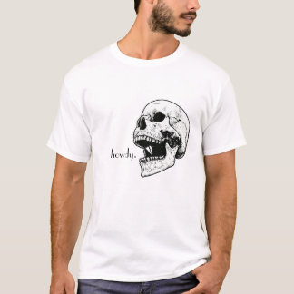Vintage Skull with a casual "howdy" T-Shirt