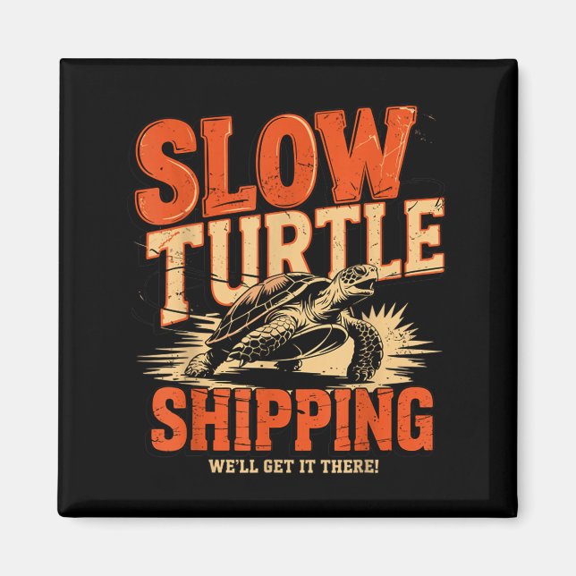 Vintage Slow Turtle Shipng - Funny Delivery Servic Magnet (Front)