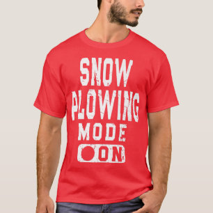 Vintage Snow Ploughing Mode On Snowplow Driver Mem T-Shirt