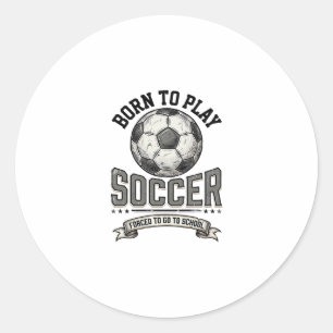 Vintage Soccer Born To Play School Shirt Design_1 Classic Round Sticker