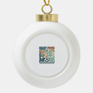 Vintage Soccer Mum Proud Loud Shirt Design_1 Ceramic Ball Christmas Ornament