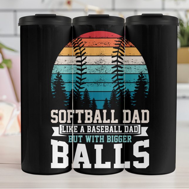 Vintage Softball Dad Bigger Balls  Thermal Tumbler (Creator Uploaded)