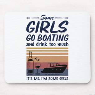 Vintage Some Girls Go Boating And Drink Too Much F Mouse Mat