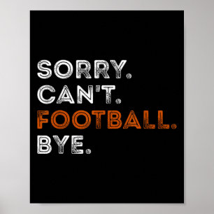 Vintage Sorry Can't Football Bye Funny Fan Footbal Poster