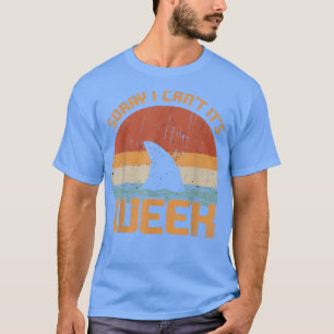 Vintage Sorry I Cant Its Week Funny Shark Gift T-Shirt