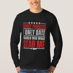 Vintage Sorry Princess I Only Date Women Who Might T-Shirt