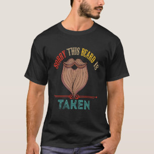 Vintage Sorry This Beard Is Taken Funny Family Fat T-Shirt