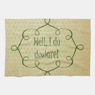 Vintage Southern Sayings: Well, I do Declare Quote Tea Towel