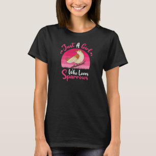 Vintage Sparrow Bird Just A Girl Who Loves Sparro T-Shirt