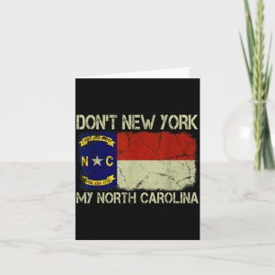 Vintage State Flag Don't New York My North Carolin Card