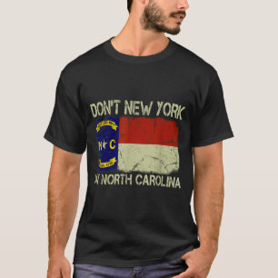 Vintage State Flag Don't New York My North Carolin T-Shirt