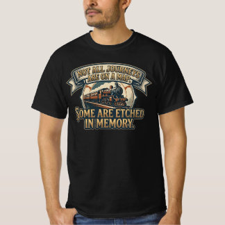 Vintage Steam Train Journey - Not All Journeys Are T-Shirt