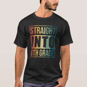 Vintage Straight Into 8th Grade Teacher Student Fi T-Shirt
