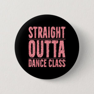 Vintage Straight Outta Hip Hop Dance Class Dancing 6 Cm Round Badge
