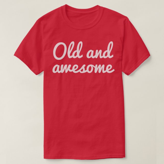 Vintage Streetwear Old and Awesome Lettering T-Shirt (Design Front)