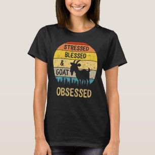 Vintage Stressed Blessed Goat Obsessed Goats Mama  T-Shirt