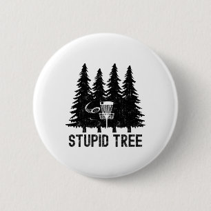 Vintage Stupid Tree Funny Disc Golf Player Quote  6 Cm Round Badge