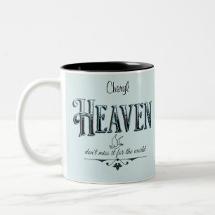 Vintage Style Heaven Don't Miss It For The World Two-Tone Coffee Mug