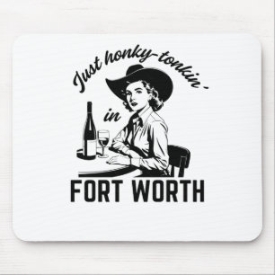 Vintage-style Just Honky-tonkin' In Fort Worth Tex Mouse Mat