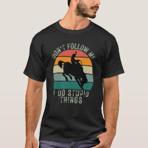 Vintage Sunset Don't Follow Me I Do Stupid Things T-Shirt