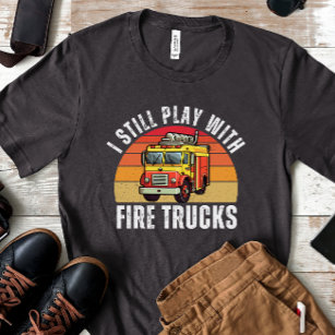 Vintage Sunset I Still Play With Fire Trucks T-Shirt
