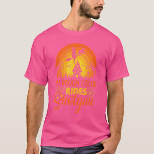 Vintage Sunset My Rough Collie Dog Ride Shotgun Ha T-Shirt