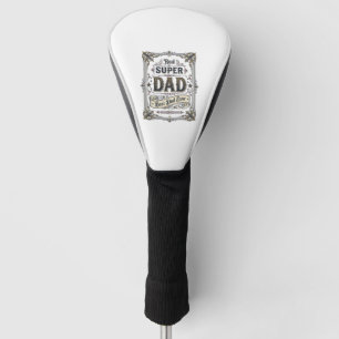 Vintage Super Dad Best Dad Ever Shirt Design_1 Golf Head Cover
