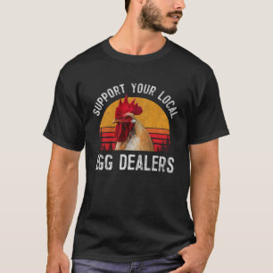Vintage Support Your Local Egg Dealer Farmers Chi T-Shirt