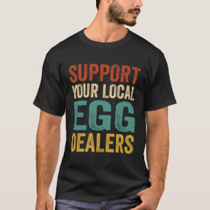 Vintage Support Your Local Egg Dealer Farmers Chi T-Shirt