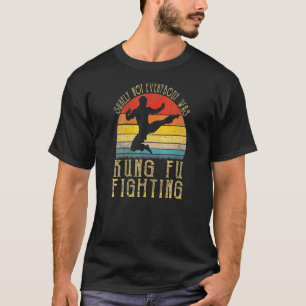 Vintage Surely Not Everyone Was Kung Fu Fighting T-Shirt