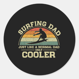 Vintage Surfing Dad Just Like A Normal Dad Only Co Classic Round Sticker