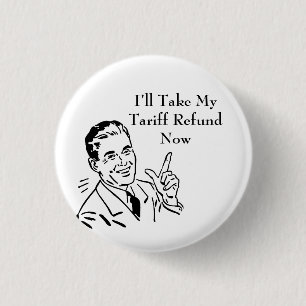 Vintage Tariff Refund Check 3 Cm Round Badge
