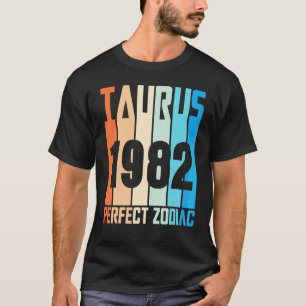 Vintage Taurus 1982 Perfect Zodiac At 40 Years Old T-Shirt