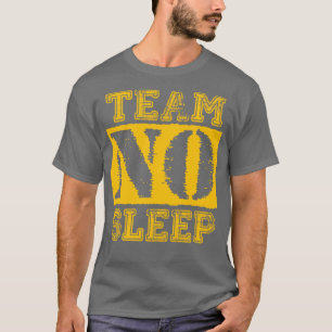 Vintage Team No Sleep Gold Text T-Shirt