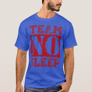 Vintage Team No Sleep Red Text T-Shirt
