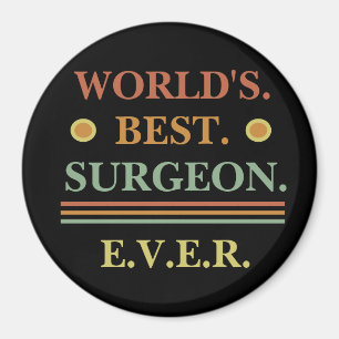 Vintage Text   World's Best Surgeon Ever   Gift  Magnet