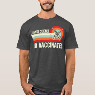 Vintage Thanks Science Im Vaccinated I Got The Vac T-Shirt