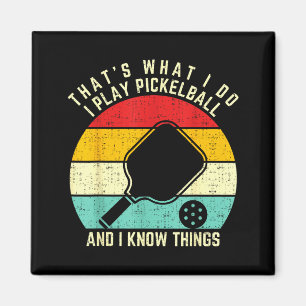 Vintage that's what do play pickleball and know magnet