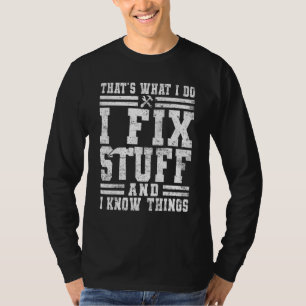 Vintage That's What I Do I Fix Stuff And I Know Th T-Shirt