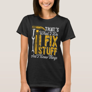 Vintage That's What I Do I Fix Stuff And I Know Th T-Shirt