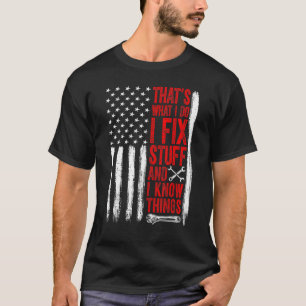 Vintage That's What I Do I Fix Stuff And I Know Th T-Shirt