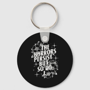 Vintage The Horrors Persist But So Do I Humor Flow Key Ring
