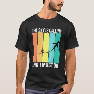Vintage The Sky Is Calling And I Must Go Aeroplane T-Shirt