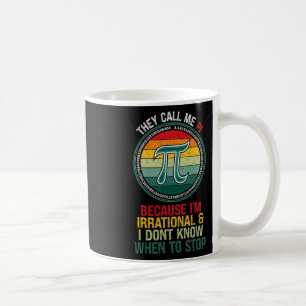 Vintage They Call Me Pi Because I'm Irrational Mat Coffee Mug