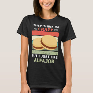 Vintage They Think Im Crazy But I Just Like Alfajo T-Shirt