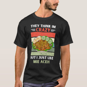 Vintage They Think Im Crazy But I Just Like Mie Ac T-Shirt